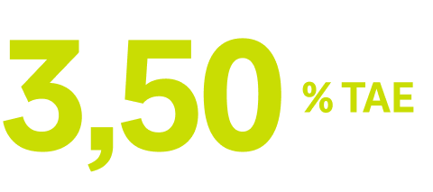 Llévese hasta 3,50 % TAE a un año